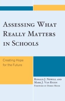 Assessing What Really Matters in Schools : Creating Hope for the Future