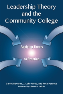 Leadership Theory and the Community College : Applying Theory to Practice