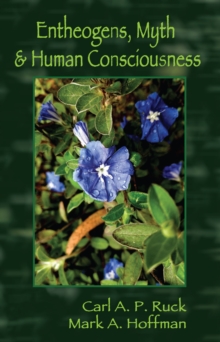 Ronin Publishing Entheogens, Myth, And Human Consciousness