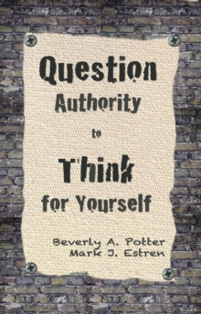 Question Authority; Think for Yourself, Paperback / softback Book Question Authority; Think for Yourself, Paperback / softback Book