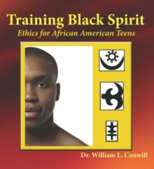 Training Black Spirit : Ethics for African American Teens