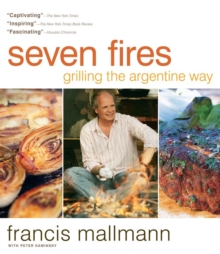 Seven Fires Grilling the Argentine Way, Hardback Book Seven Fires Grilling the Argentine Way, Hardback Book