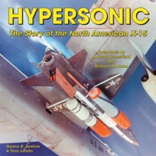 Hypersonic : The Story of the North American X-15, Paperback Book Hypersonic : The Story of the North American X-15, Paperback Book