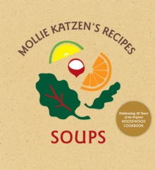 Mollie Katzen's Recipes Soups, Hardback Book Mollie Katzen's Recipes Soups, Hardback Book