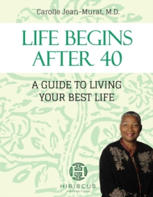 Life Begins After 40 - A Guide To Living Your Best Life