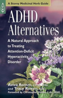 ADHD Alternatives : A Natural Approach to Treating Attention Deficit Hyperactivity Disorder