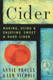 Cider : Making, Using & Enjoying Sweet & Hard Cider, Paperback Book Cider : Making, Using & Enjoying Sweet & Hard Cider, Paperback Book
