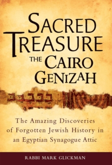 Sacred Treasure - the Cairo Genizah : The Amazing Discoveries of Forgotten Jewish History in an Egyptian Synagogue Attic, Hardback Book Sacred Treasure - the Cairo Genizah : The Amazing Discoveries of Forgotten Jewish History in an Egyptian Synagogue Attic, Hardback Book