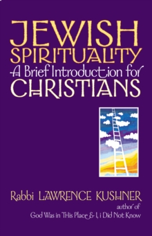 Jewish Spirituality : A Brief Introduction for Christians