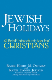 Jewish Holidays : A Brief Introduction for Christians