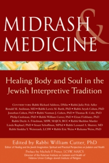 Midrash and Medicine : Healing Body and Soul in the Jewish Interpretive Tradition