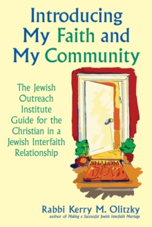 Introducing My Faith and My Community : The Jewish Outreach Guide for the Christian in a Jewish Interfaith Relationship