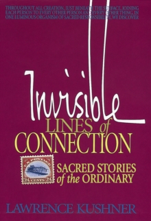 Invisible Lines of Connection : Sacred Stories of the Ordinary