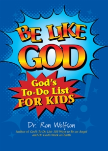 Be Like God : God's To-Do List for Kids