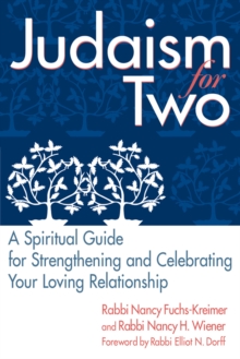 Judaism for Two : A Spiritual Guide for Strengthening & Celebrating Your Loving Relationship