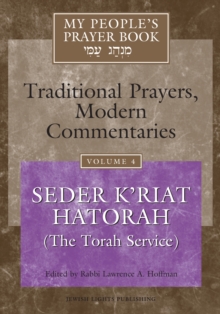 My People's Prayer Book Vol 4 : Seder K'Riyat Hatorah (The Torah Service)