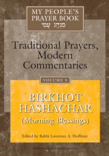 My People's Prayer Book Vol 5 : Birkhot Hashachar (Morning Blessings)