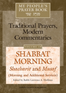 My People's Prayer Book Vol 10 : Shabbat Morning Shacharit and Musaf