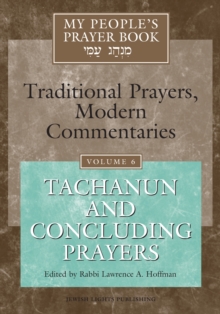 My People's Prayer Book Vol 6 : Tachanun and Concluding Prayers