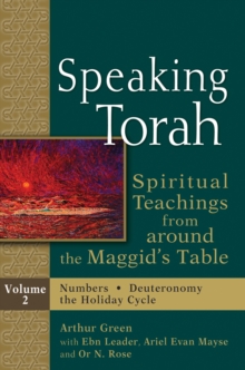 Speaking Torah Vol 2 : Spiritual Teachings from around the Maggid's Table