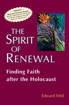 The Spirit of Renewal : Finding Faith after the Holocaust