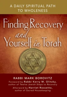 Finding Recovery and Yourself in Torah : A Daily Spiritual Path to Wholeness