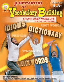 Jumpstarters for Vocabulary Building, Grades 4 - 8 : Short Daily Warm-Ups for the Classroom