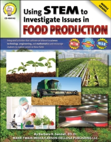 Using STEM to Investigate Issues in Food Production, Grades 5 - 8