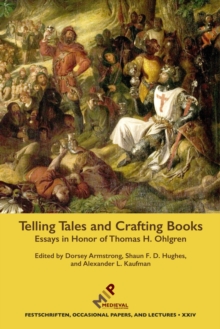 Telling Tales and Crafting Books : Essays in Honor of Thomas H. Ohlgren