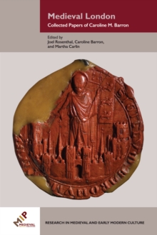 Medieval London : Collected Papers of Caroline M. Barron