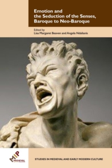 Emotion and the Seduction of the Senses, Baroque to Neo-Baroque, Hardback Book Emotion and the Seduction of the Senses, Baroque to Neo-Baroque, Hardback Book