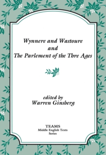 Wynnere and Wastoure and The Parlement of the Thre Ages