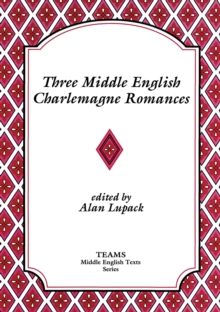 Three Middle English Charlemagne Romances