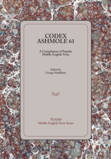 Codex Ashmole 61 : A Compilation of Popular Middle English Verse