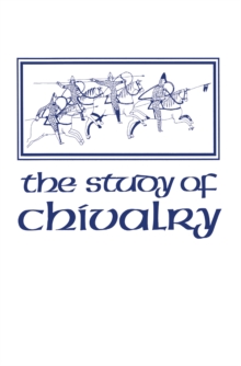 The Study of Chivalry : Resources and Approaches