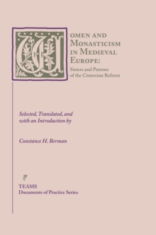 Women and Monasticism in Medieval Europe : Sisters and Patrons of the Cistercian Reform