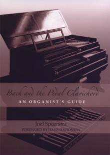 Bach and the Pedal Clavichord : An Organist's Guide