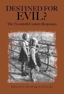 Destined for Evil? : The Twentieth-Century Responses