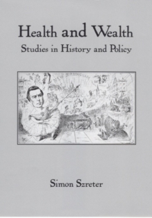 Health and Wealth : Studies in History and Policy