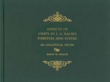 Aspects of Unity in J. S. Bach's Partitas and Suites : An Analytical Study