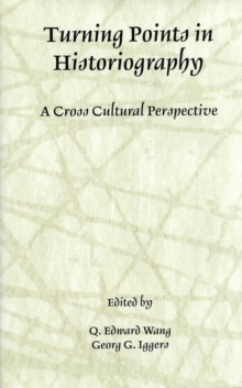 Turning Points in Historiography : A Cross-Cultural Perspective