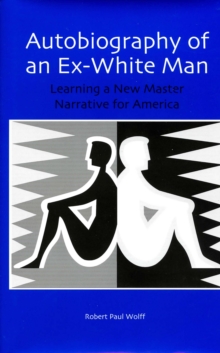 Autobiography of an Ex-White Man : Learning a New Master Narrative for America