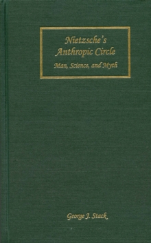 Nietzsche's Anthropic Circle : Man, Science, and Myth