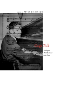 CageTalk : Dialogues with and about John Cage