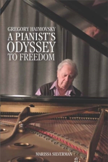 Gregory Haimovsky - A Pianist`s Odyssey to Freedom, Hardback Book Gregory Haimovsky - A Pianist`s Odyssey to Freedom, Hardback Book