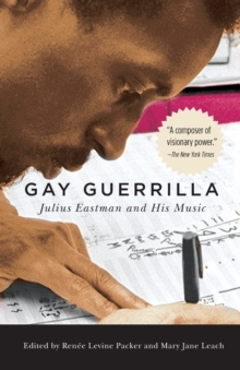 Gay Guerrilla : Julius Eastman and His Music