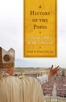 A History of the Popes : From Peter to the Present, Paperback Book A History of the Popes : From Peter to the Present, Paperback Book
