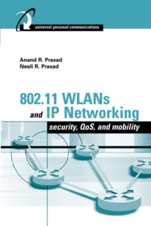 802.11 WLANs and IP Networking : Security, QoS, and Mobility