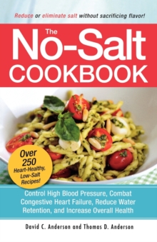 The No-Salt Cookbook : Reduce or Eliminate Salt Without Sacrificing Flavor