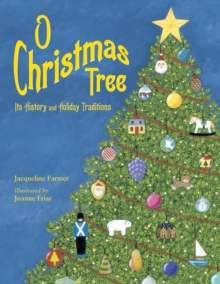 O Christmas Tree : Its History and Holiday Traditions